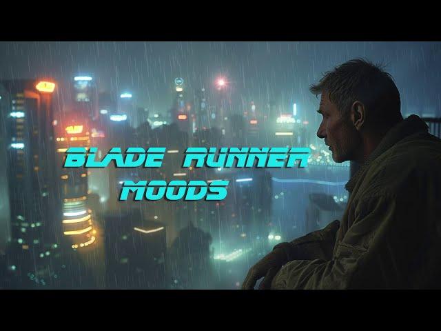 Blade Runner Moods Compilation Album * Relaxing Blade Runner Vibes Soundscapes