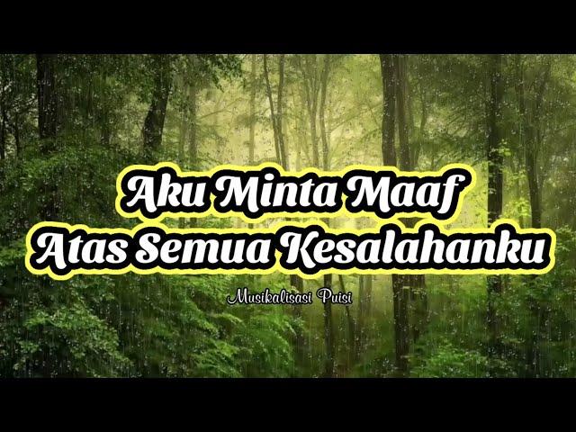 Puisi Cinta - Aku Minta Maaf Atas Semua Kesalahanku _ Musikalisasi Puisi