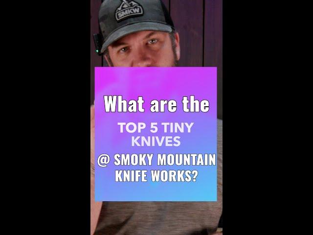 Top 5 Tiny Knives at Smoky Mountain Knife Works