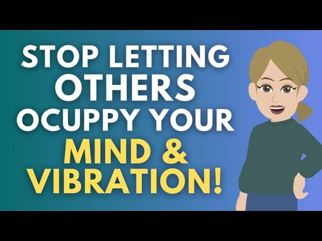 Abraham Hicks 2024 | Stop Letting Others Occupy Your Mind & Vibration! [GREAT]