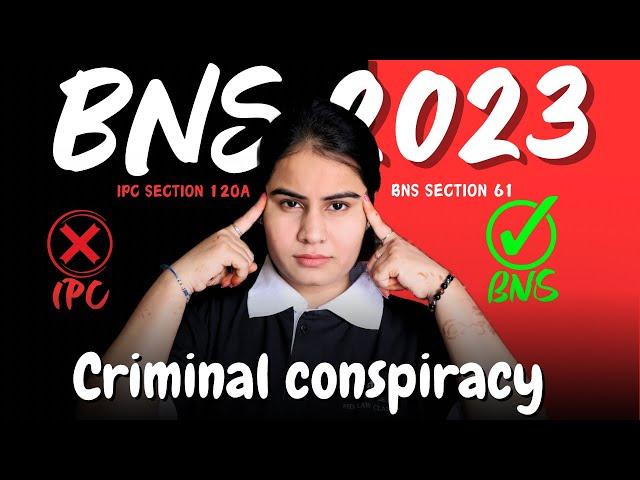 WHAT IS  CRIMINAL CONSPIRACY IN BNS 2023