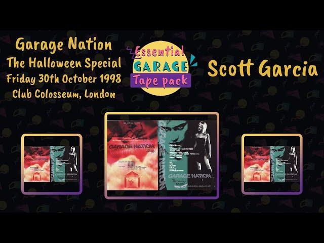 Scott Garcia | Garage Nation | The Halloween Special | Club Colosseum | Friday 30th October 1998 |