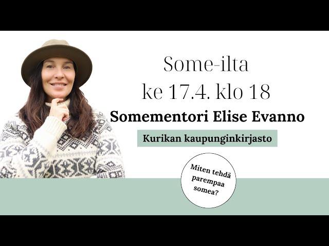 Miten tehdä parempaa somea? -Somementori Elisa Evanno