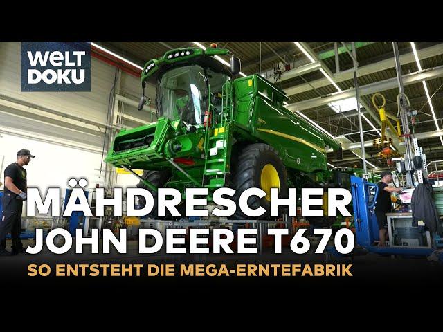 MEGA-MÄHDRESCHER: John Deere T670 - So entsteht die Erntefabrik auf Rädern | WELT HD DOKU