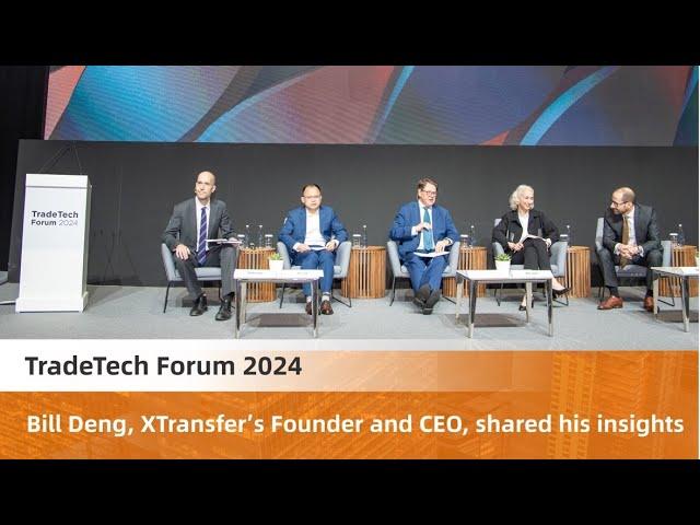 XTransfer's Founder & CEO was invited to attend the TradeTech Forum 2024