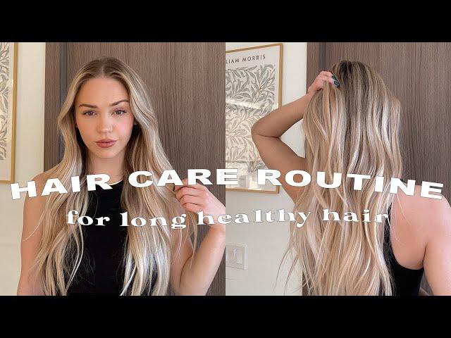 MY HAIR CARE ROUTINE FOR LONG HEALTHY HAIR + tips for growing long hair