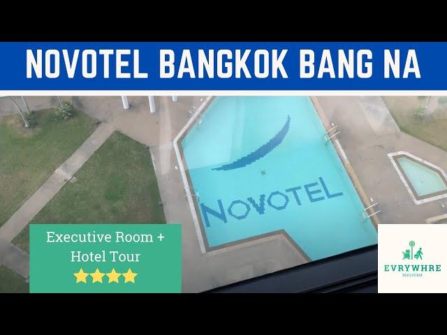  Thailands günstigstes #Novotel #Bangkok Bang Na im Review + Hoteltour ¦ EVRYWHRE