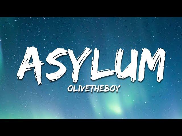 Olivetheboy - ASYLUM (Lyrics)