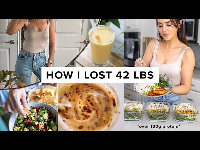 What I ate to lose 42 lbs - high protein meals + easy snacks