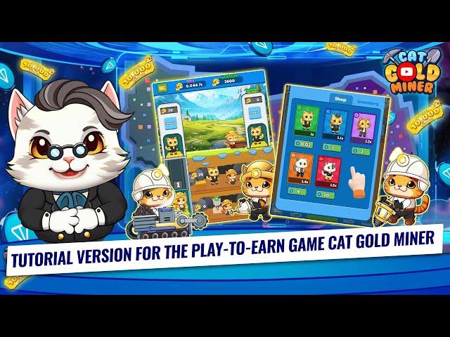 Tutorial Version For The Play-To-Earn Game Cat Gold Miner ️CAT GOLD MINER OFFICIAL