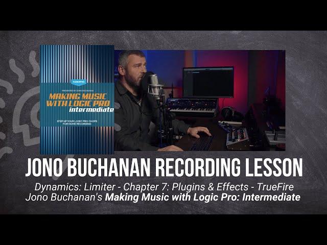  Jono Buchanan Home Recording Lessons - Dynamics: Limiter - Chapter 7: Plugins & Effects - TrueFire