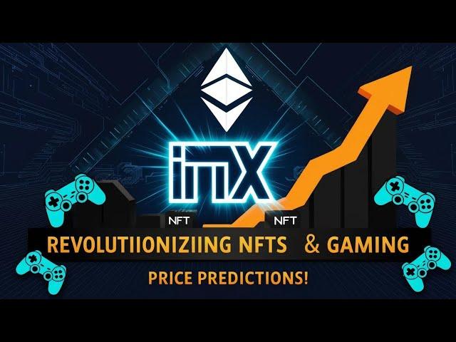 Immutable X (IMX): Revolutionizing NFTs and Blockchain Gaming | Future Price Predictions