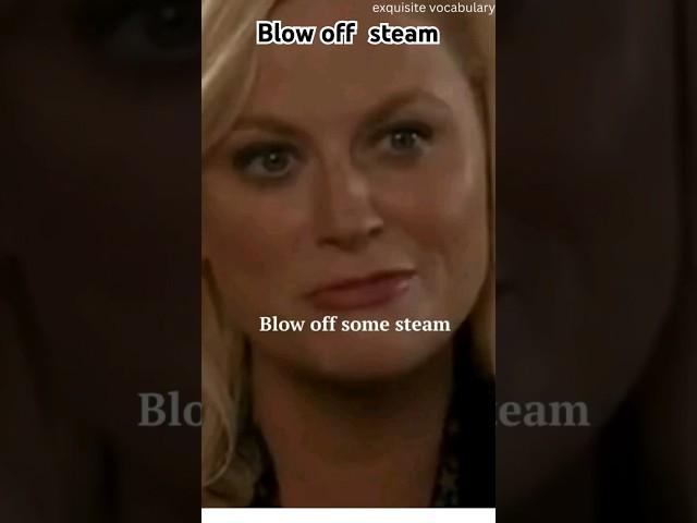 PHRASE - BLOW OFF STEAM #english #learnenglish #wordoftheday #enrichyourvocabulary #phrasesinenglish