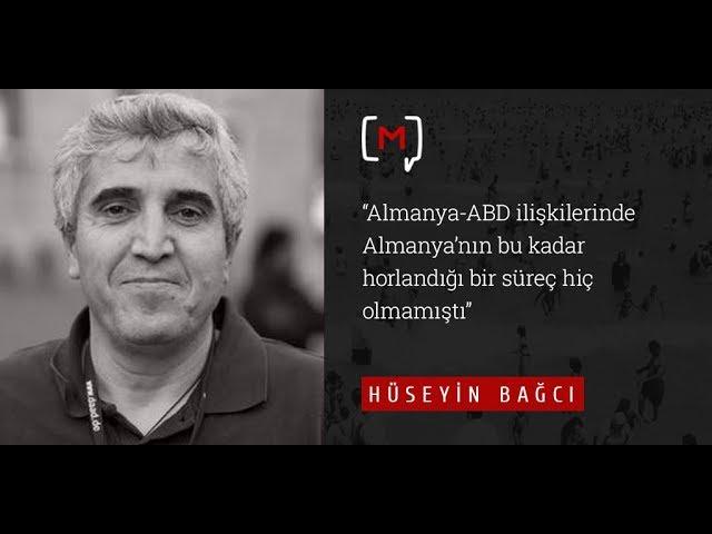 Hüseyin Bağcı: “Almanya-ABD ilişkilerinde hiç bu kadar Almanya’nın horlandığı bir süreç olmamıştı”