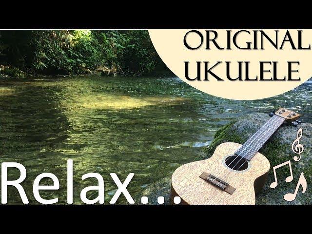 Original Ukulele Song - Relaxing Music For Sleep, Chill Out, Meditation