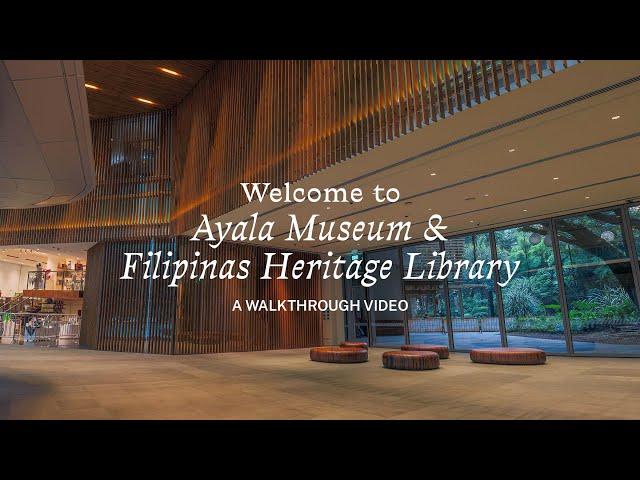 Welcome to the new Ayala Museum and Filipinas Heritage Library!