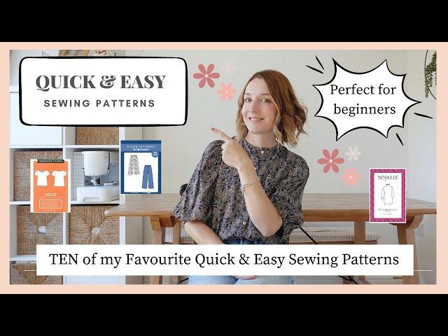 TEN of my favourite QUICK & EASY sewing patterns (perfect for beginners too!!)