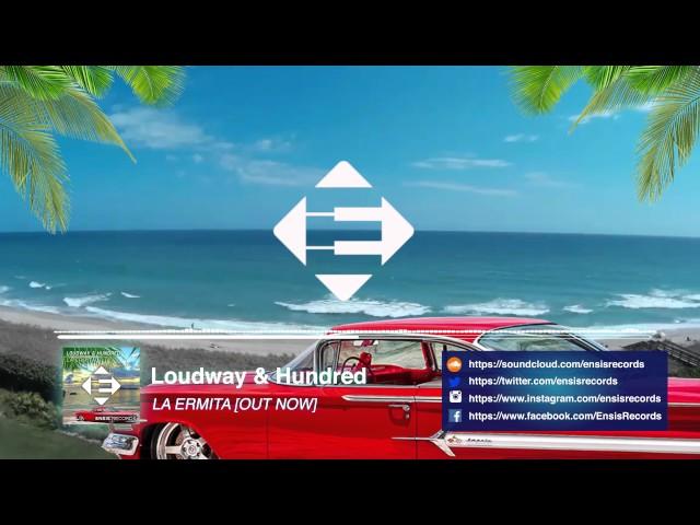Loudway & Hundred - La Ermita (Original Mix)[OUT NOW]