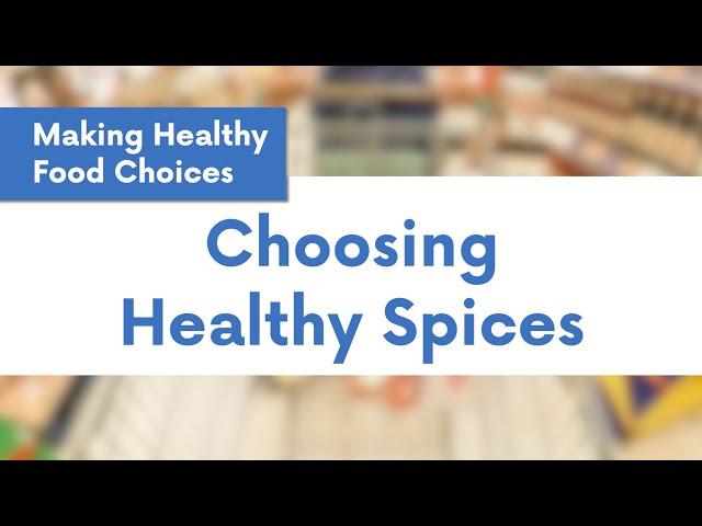 Making Healthy Food Choices: Choosing Healthy Spices