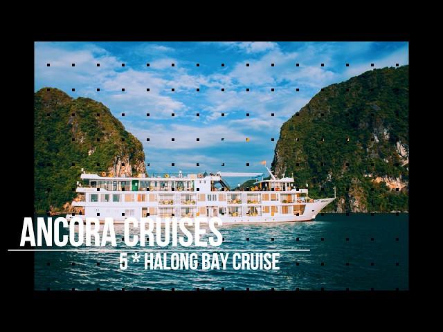 Ancora Cruises, Du Thuyền Hạ Long Ancora Cruises -  Smile Travel