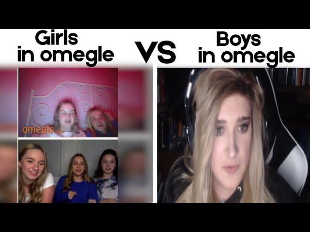 Girls in omegle VS Boys in omegle