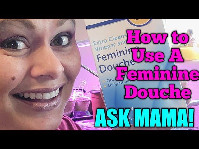 ASK MAMA! How To Use Feminine Douche! Do's and Don'ts//MUST SEE BEFORE USE!