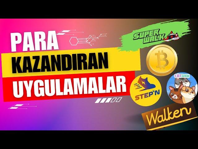 SuperWalk - Stepn -Stepn Go - Walken - Catizen -  İnternetten Para kazandıran Uygulamalar -Kripto