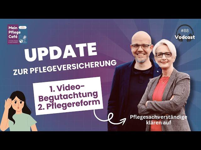 Update 2024: Medizinischer Dienst Video-Begutachtung & Pflegereform - Ein kurzer Einblick 13.10.24