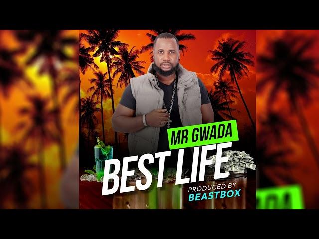 Mr Gwada - Best Life (Bouyon 2024)