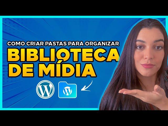 Como ORGANIZAR ARQUIVOS DA BIBLIOTECA DE MÍDIA do WordPress em Pastas (Incrível Plugin Free)