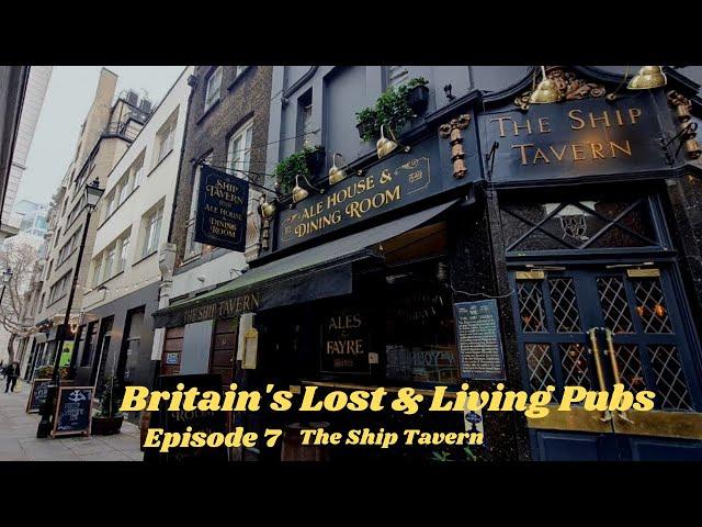 Episode 7: The Ship Tavern (Britain's Lost & Living Pub's)