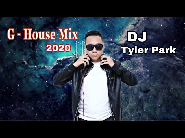 Nonstop G House 2020 (  Hut Can - Bu Ball - Chill Beer ) - DJ Tyler Park Remix