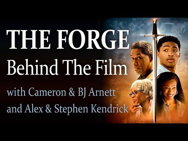 The Forge: Behind The Film - Alex & Stephen Kendrick, Cameron & BJ Arnett