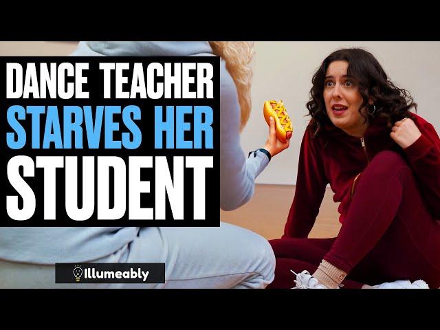 Dance Teacher STARVES Her Student, What Happens Is Shocking | Illumeably