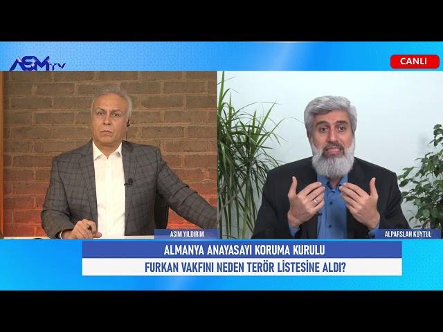 FURKAN VAKFI ALMANYA'NIN TERÖR LİSTESİNDE Mİ? | ASIM YILDIRIM | ALPARSLAN KUYTUL | KONUŞMA ZAMANI