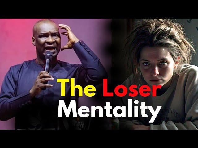 This Loser Mentality is Keeping you Down | APOSTLE JOSHUA SELMAN