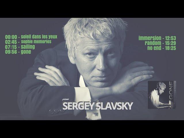 Sergey Slavsky | GONE | Full Album | Neoclassical Piano | Best Modern Instrumental Music |