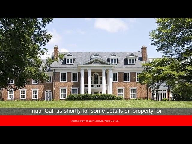 Most Expensive House In Leesburg, Virginia For Sale