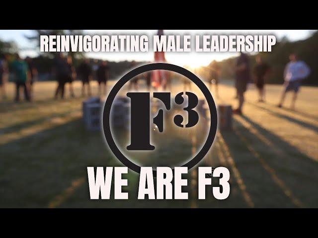 WE ARE F3 | Reinvigorating Male Leadership