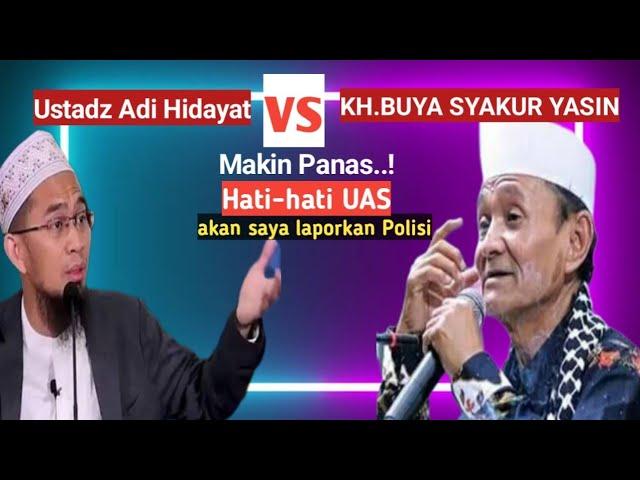 Makin Panas..!UAH hati-hati..! bisa dilaporkan ke Polisi.UAH vs KH.BUYA SYAKUR YASIN