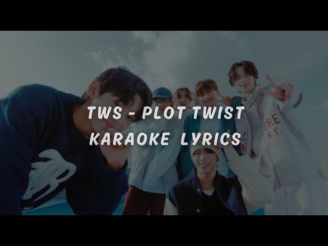 TWS (투어스) - PLOT TWIST (KARAOKE LYRICS)