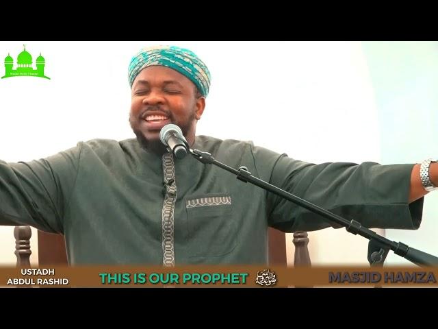 THIS IS OUR PROPHET ﷺ || BY USTADH ABDUL RASHID