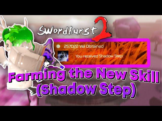 SWORDBURST 2   Farming the new skill  (Shadow Step)