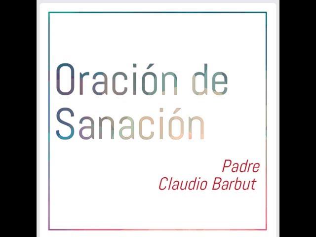 Oración de Sanación Ruah - Padre Claudio Barbut | Misión Ruah