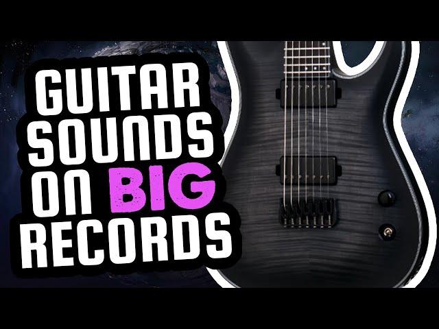 How to get guitar sounds like you hear on big records