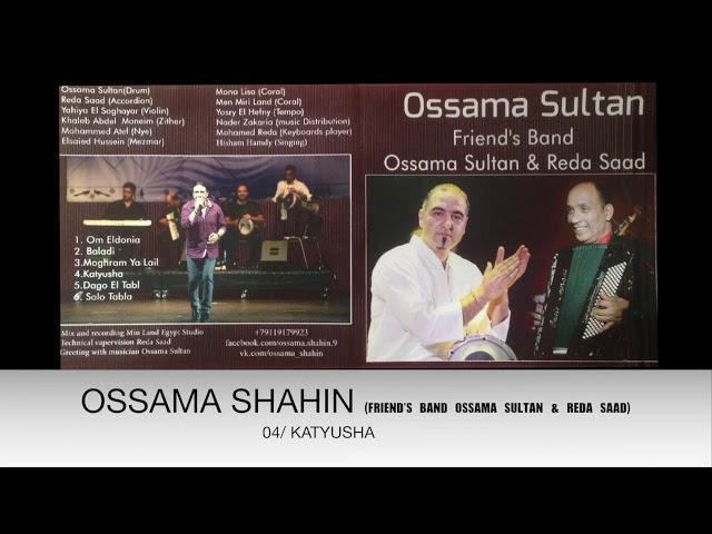 OSSAMA SHAHIN (FRIEND'S BAND)/KATYUSHA