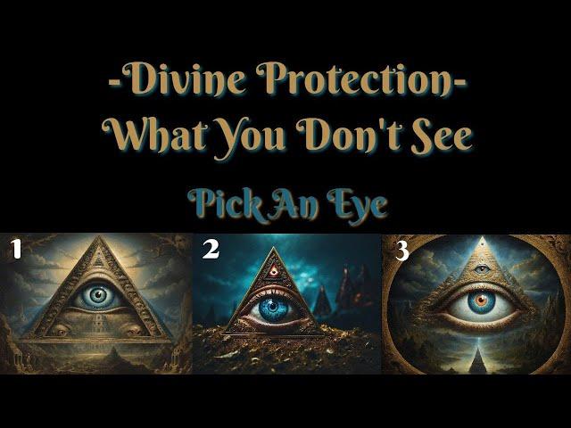 Divine Protection & Intervention | Pick An Eye