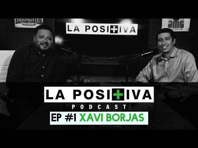 La Positiva Podcast #1 - Xavi Borjas