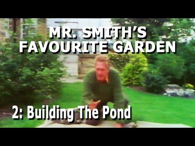 Mr Smith's Favourite Garden - Part 2: Building The Pond