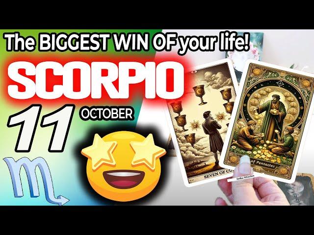 Scorpio ️IT’S COMING THE BIGGEST WIN OF YOUR LIFE horoscope for today OCTOBER 11 2024 ️ tarot